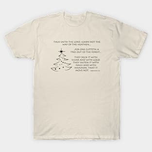 Jeremiah 10 - Christmas Tree - Way of The Heathen T-Shirt